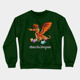 here be dragons Crewneck Sweatshirt